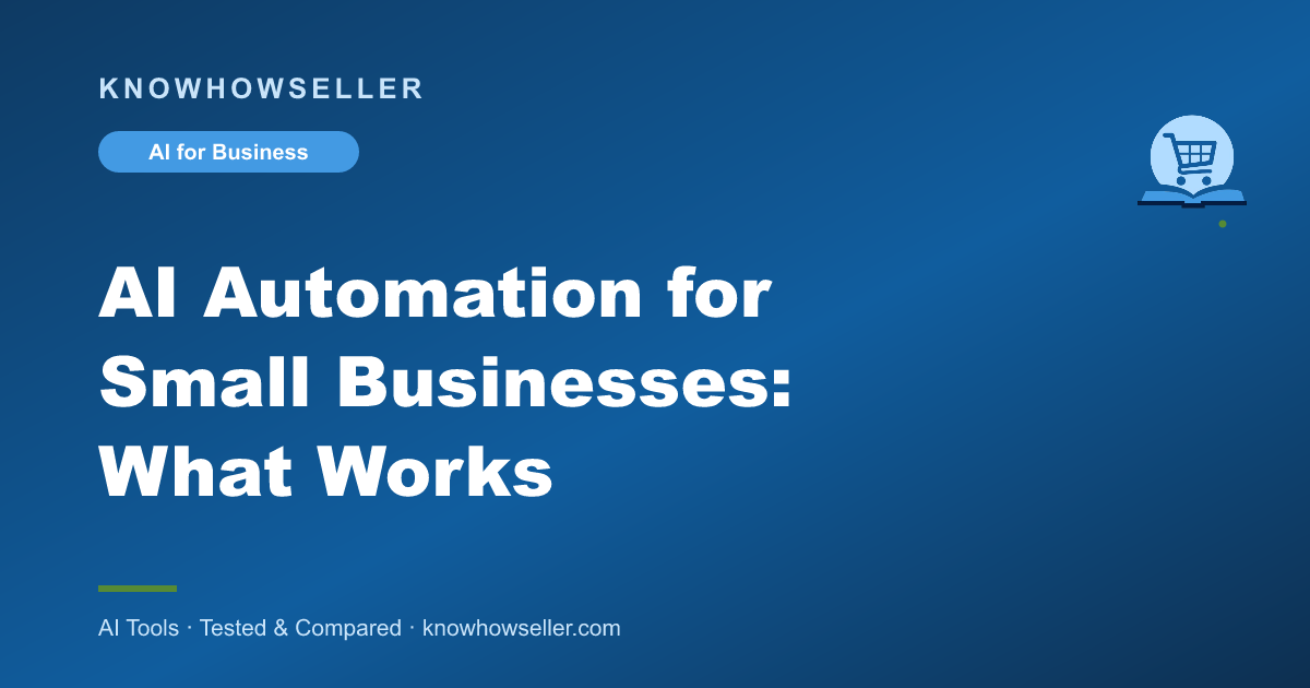 AI Automation for Small Businesses: What Works