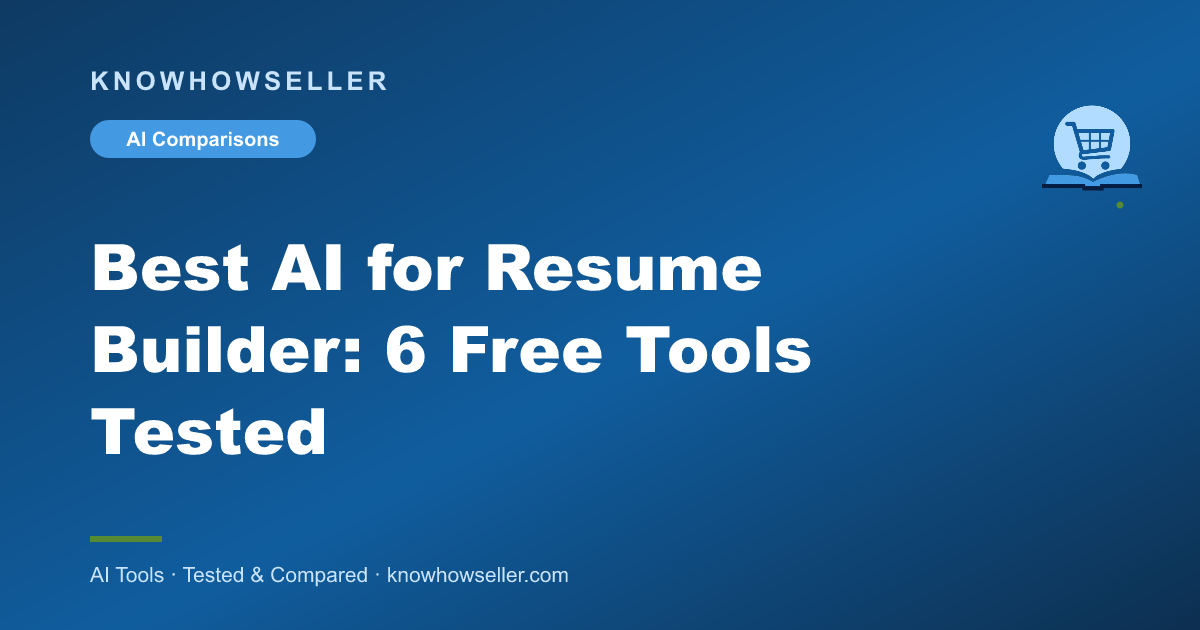 Best AI for Resume Builder: 6 Free Tools Tested