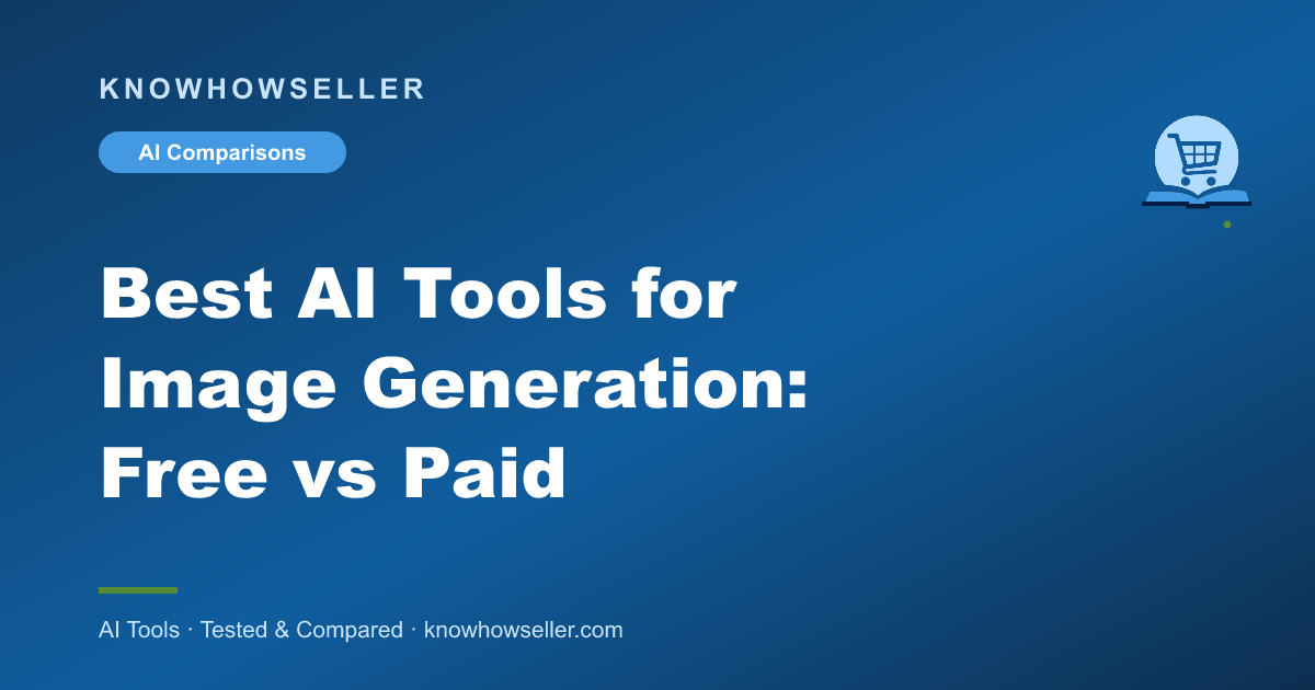 Best AI Tools for Image Generation: Free vs Paid