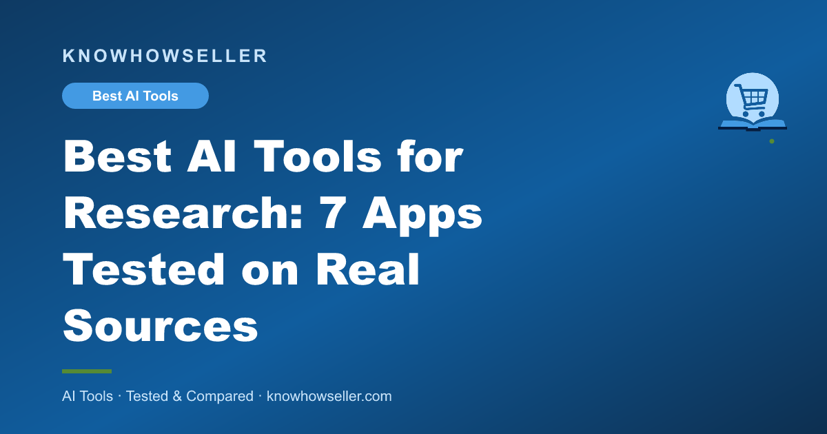 Best AI Tools for Research: 7 Apps Tested on Real Sources