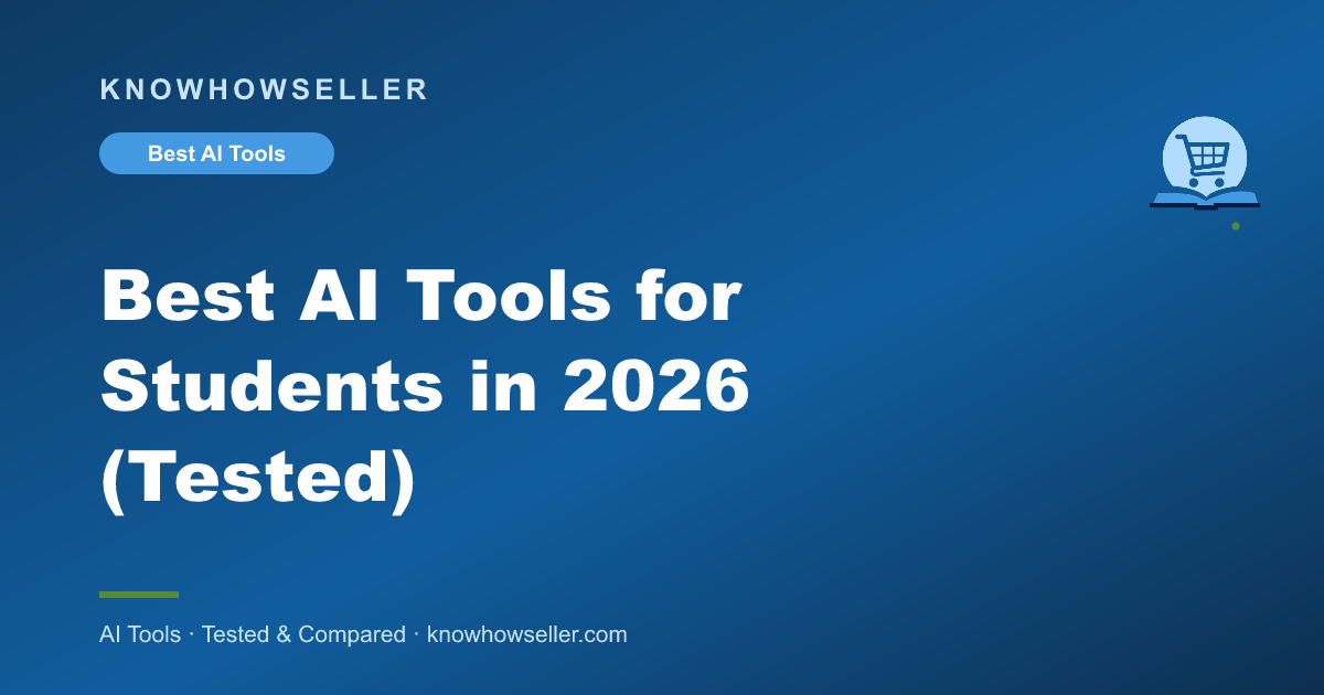 Best AI Tools for Students in 2026 (Tested)