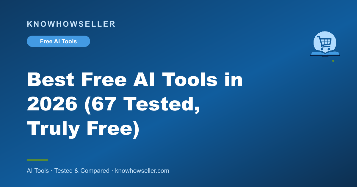 Best Free AI Tools in 2026 (67 Tested, Truly Free)