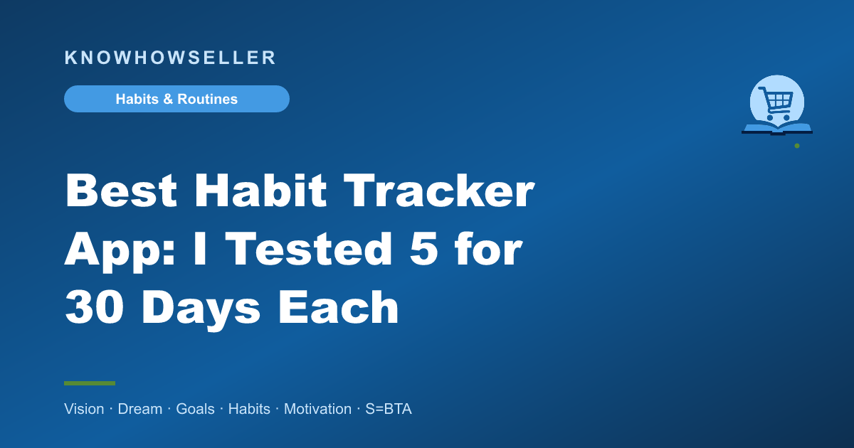Best Habit Tracker App: I Tested 5 for 30 Days Each