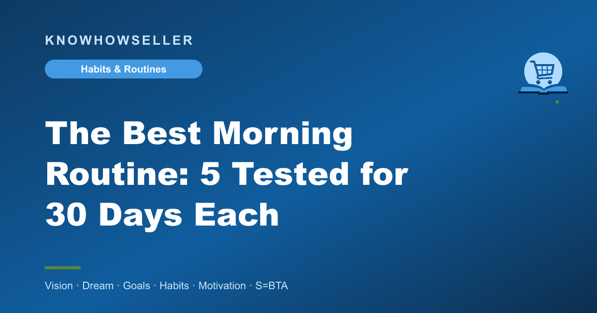 The Best Morning Routine: 5 Tested for 30 Days Each