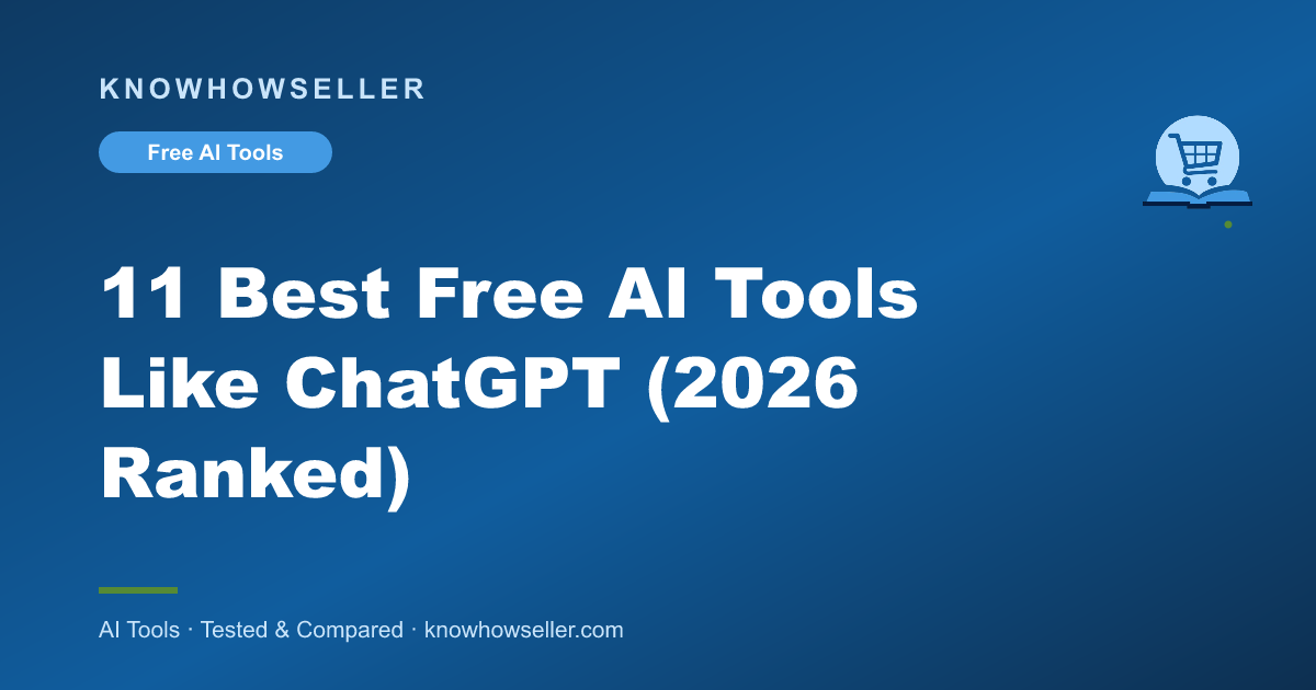 11 Best Free AI Tools Like ChatGPT (2026 Ranked)