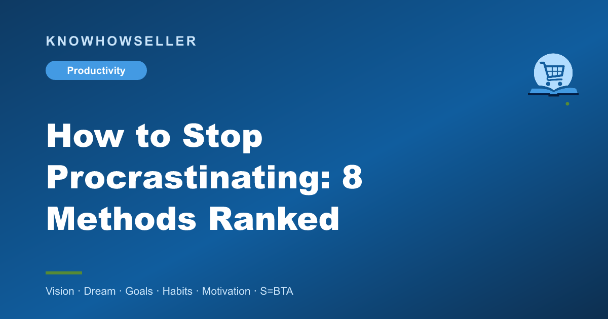 How to Stop Procrastinating: 8 Methods Ranked