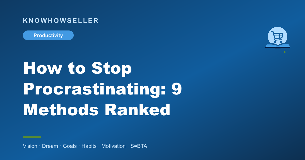 How to Stop Procrastinating: 9 Methods Ranked