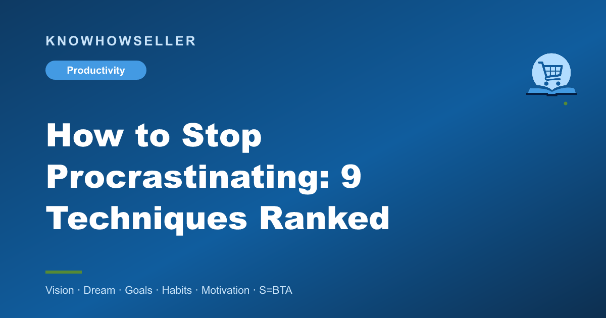 How to Stop Procrastinating: 9 Techniques Ranked