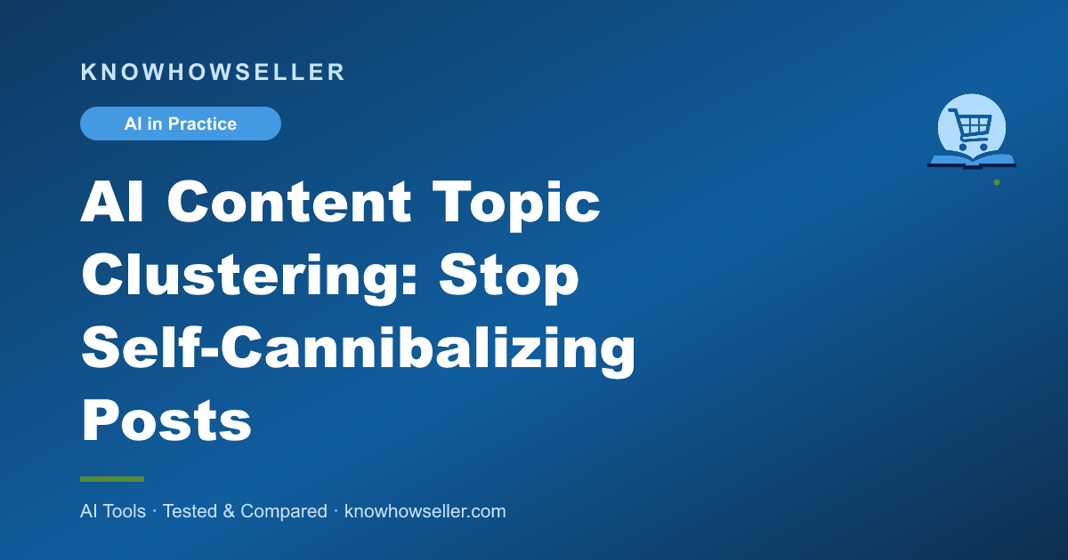 AI Content Topic Clustering: Stop Self-Cannibalizing Posts