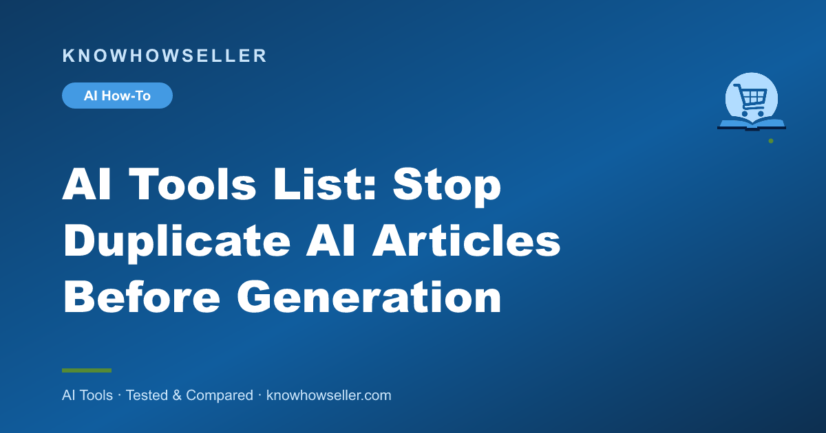 AI Tools List: Stop Duplicate AI Articles Before Generation