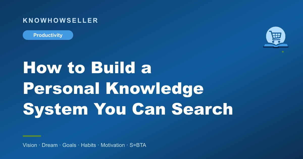 How to Build a Personal Knowledge System You Can Search