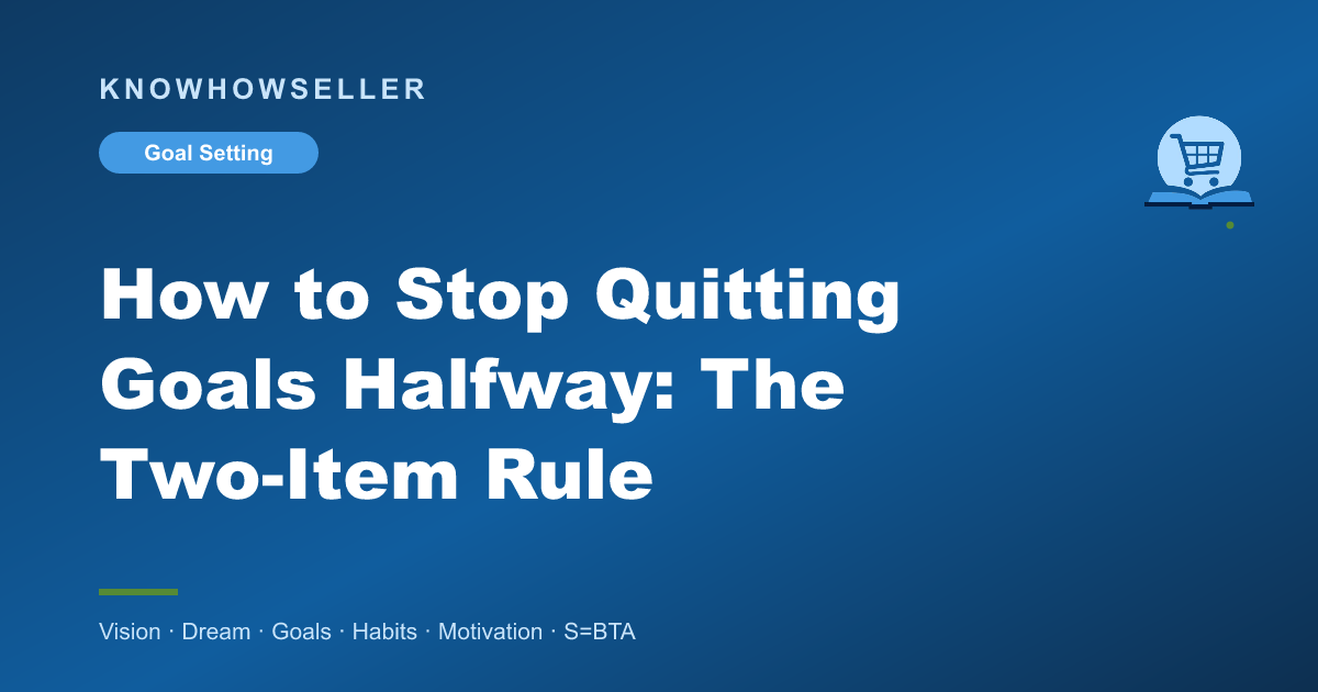 How to Stop Quitting Goals Halfway: The Two-Item Rule