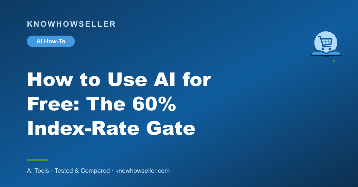 How to Use AI for Free: The 60% Index-Rate Gate