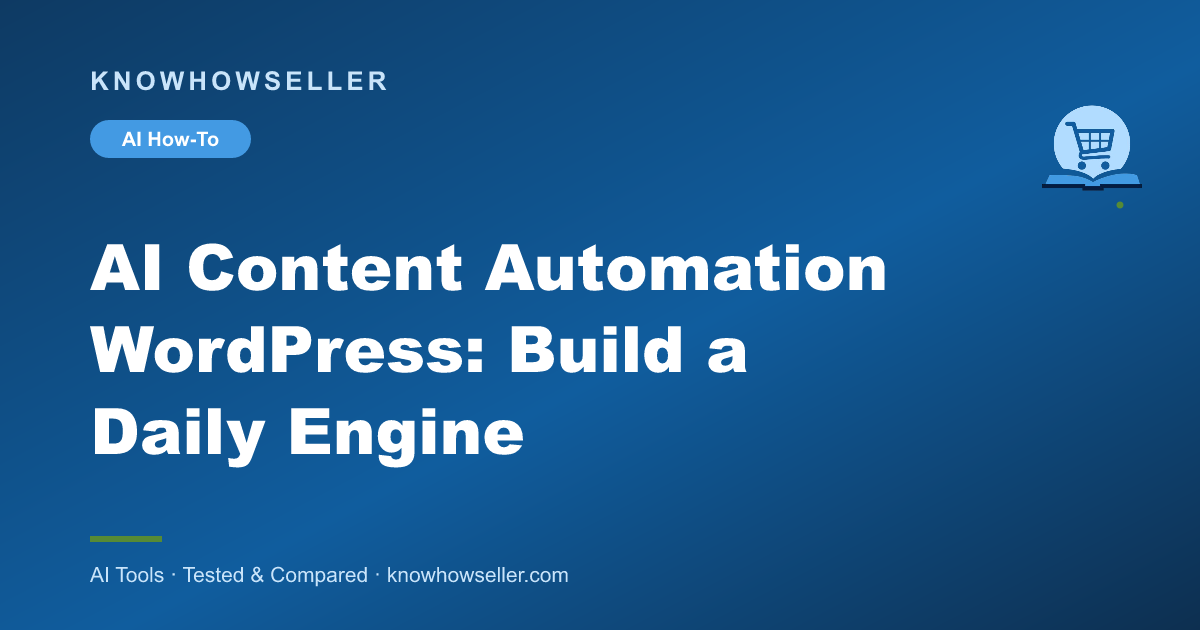AI Content Automation WordPress: Build a Daily Engine