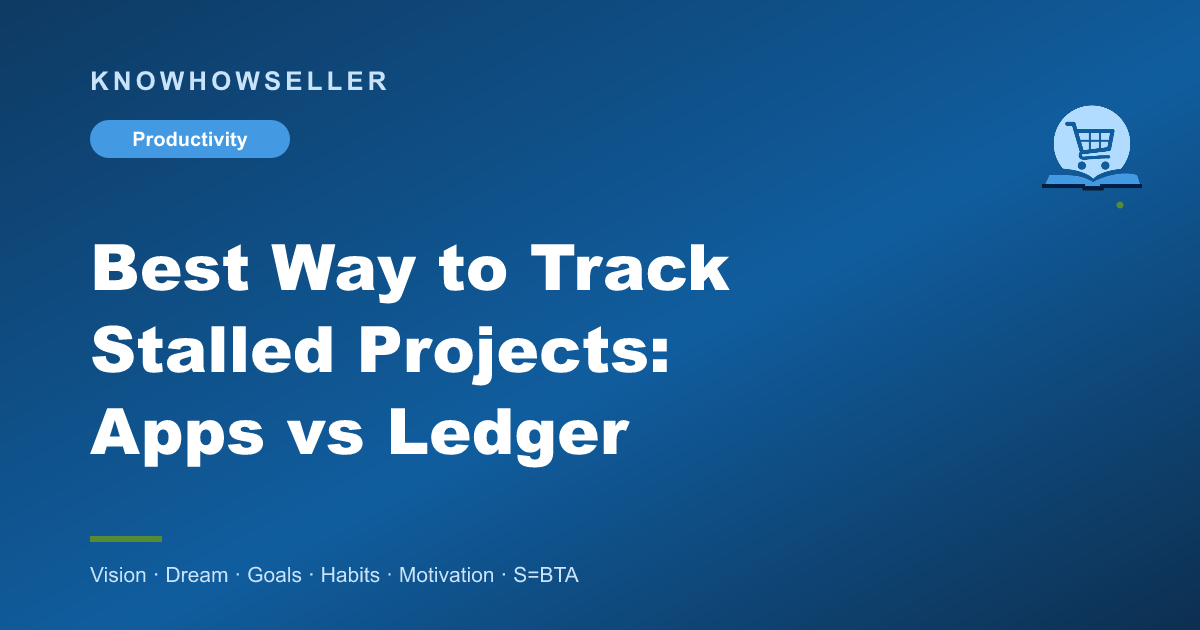 Best Way to Track Stalled Projects: Apps vs Ledger