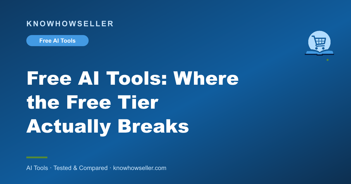 Free AI Tools: Where the Free Tier Actually Breaks